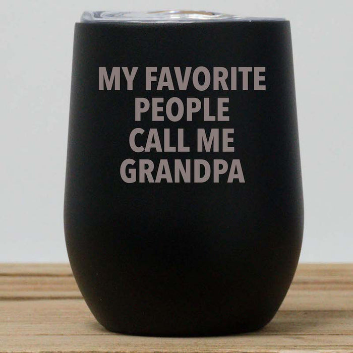 My Favorite People Call Me Grandpa Wine Tumbler