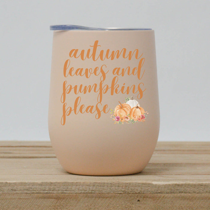 Autumn Leaves and Pumpkin Please Wine Tumbler