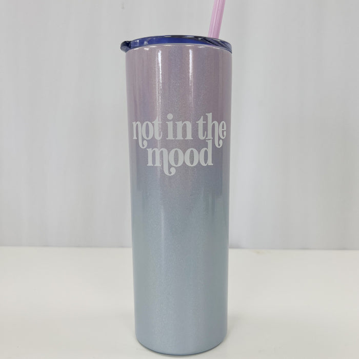 Not in the Mood Tumbler