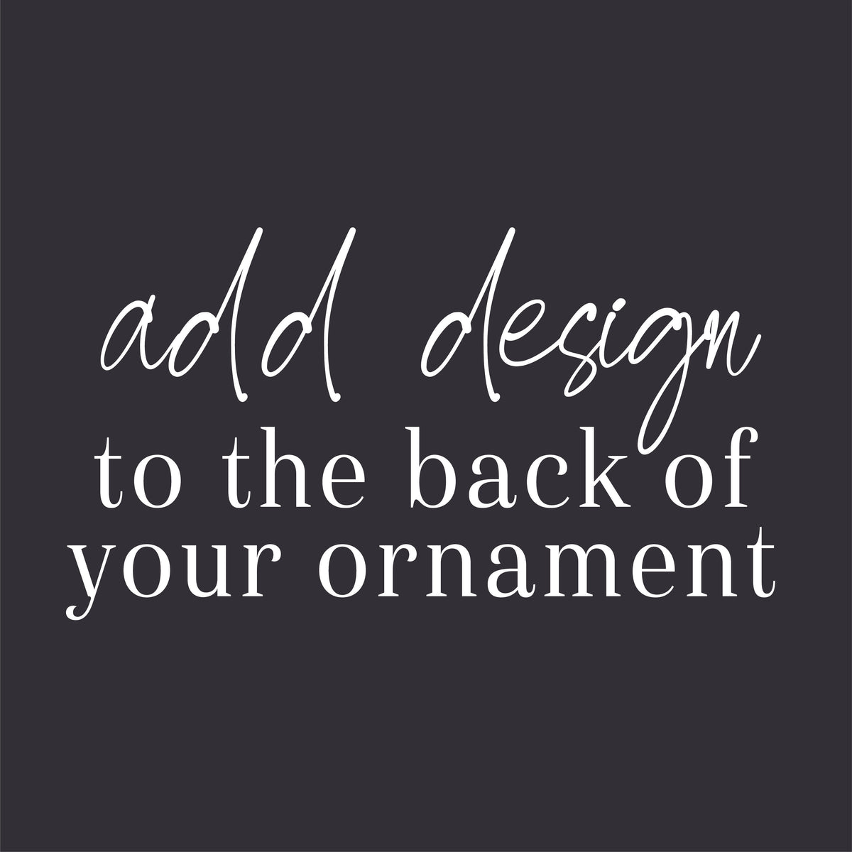 Add Design to Back of Ornament