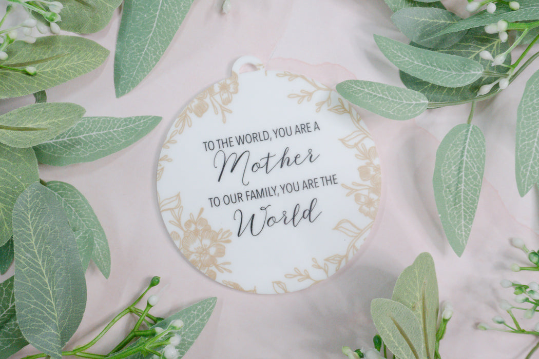 Mom You Are The World Ornament