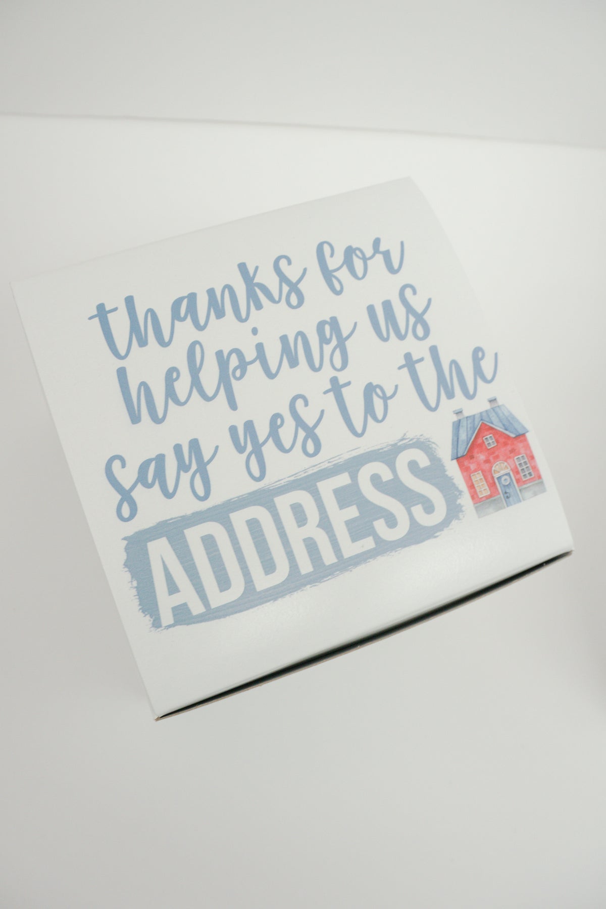 Thanks for Helping Us Say Yes to the Address Gift Box
