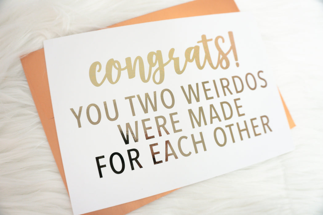Congrats You Two Weirdos Were Made for Each Other Foiled Card & Envelope