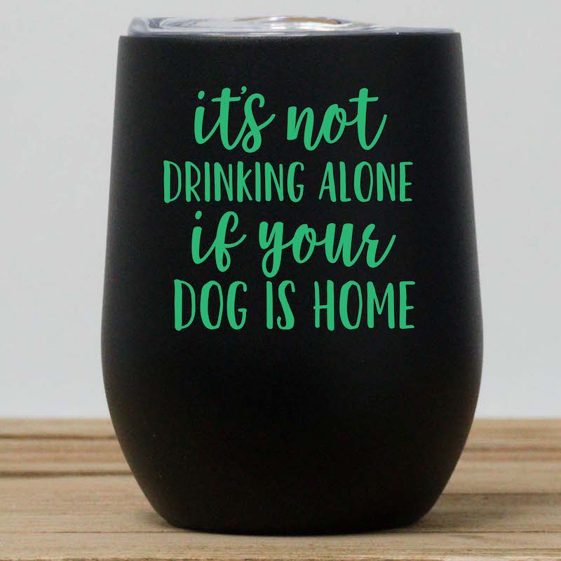 Drinking with the Dog Wine Tumbler