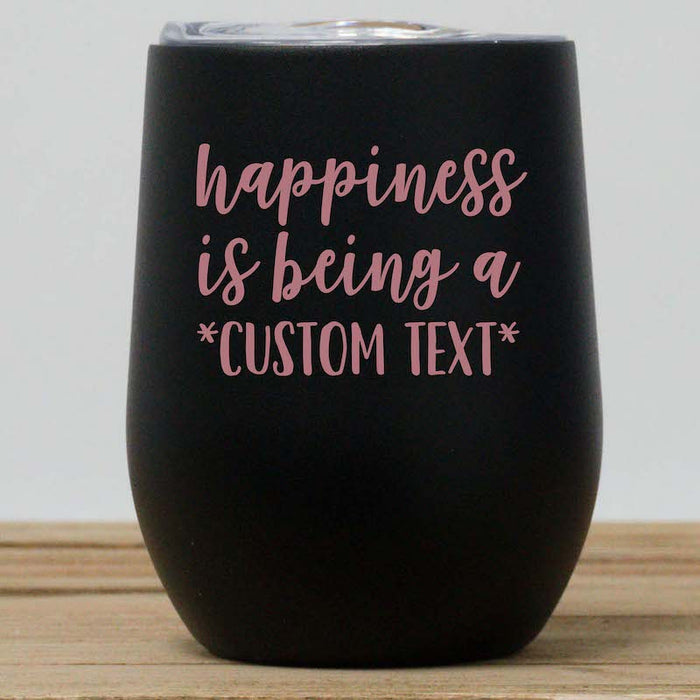 Happiness Custom Wine Tumbler