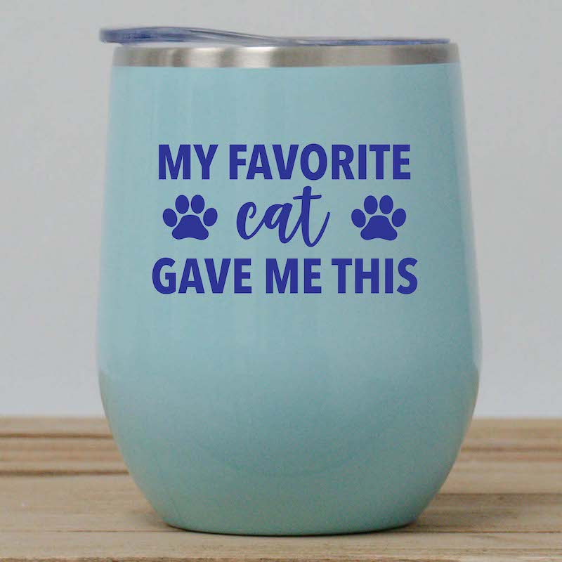 My Favorite Cat Gave Me This Wine Tumbler