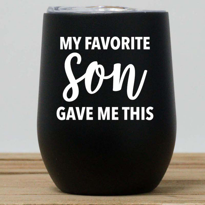 My Favorite Son Gave Me This Wine Tumbler