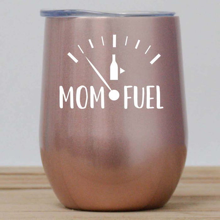 Mom Fuel Wine Tumbler