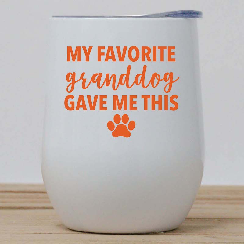 My Granddog Gave Me This Wine Tumbler