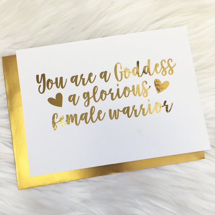 You Are A Goddess A Glorious Female Warrior Parks and Recreation Inspired Foiled Card & Envelope