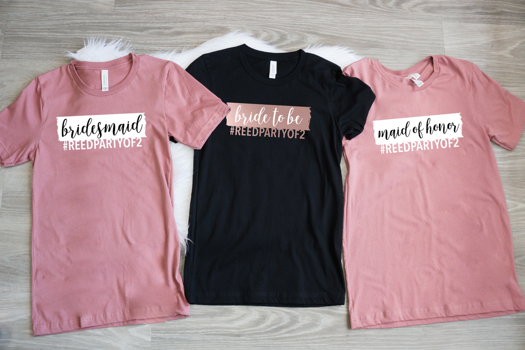 Bride To Be and Bridesmaid with Wedding Hashtag Shirt