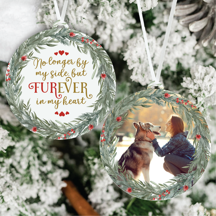 No Longer By My Side But Furever In My Heart Dog Memorial Ornament