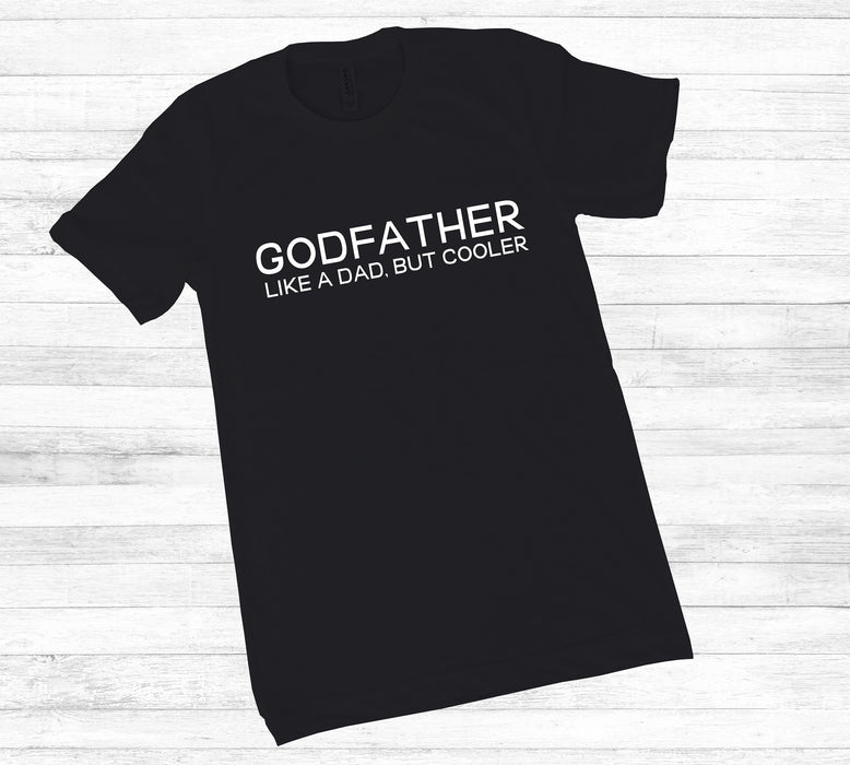 Godfather Like a Dad But Cooler Shirt