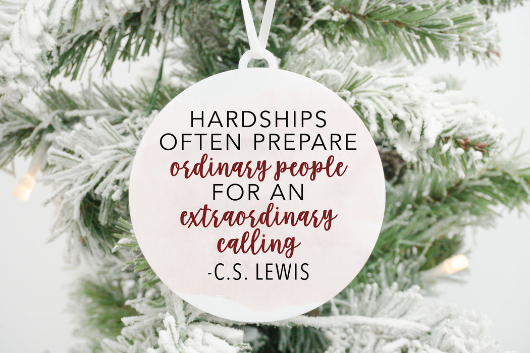 Hardships Often Prepare Ordinary People Christmas Ornament