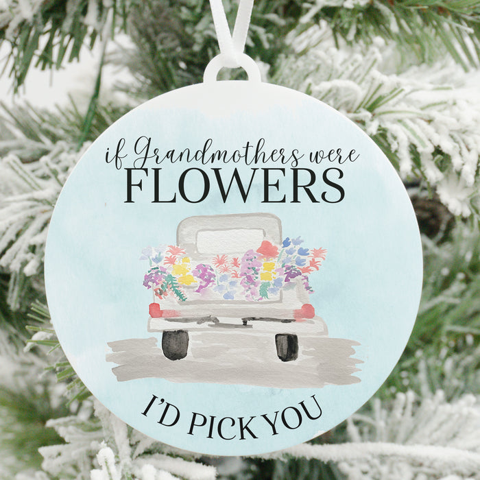If Grandmothers Were Flowers I'd Pick You Christmas Ornament