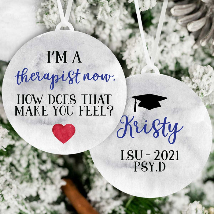 I'm a Therapist Now How Does That Make You Feel Therapy Graduation Ornament