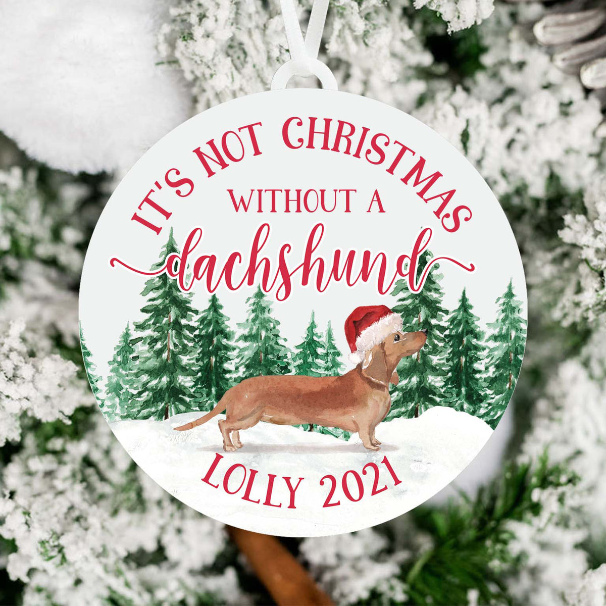 It&#39;s Not Christmas Without a Dachshund Dog Ornament