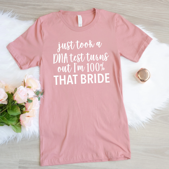 Just Took a DNA Test Turns Out I'm 100% That Bride Shirt