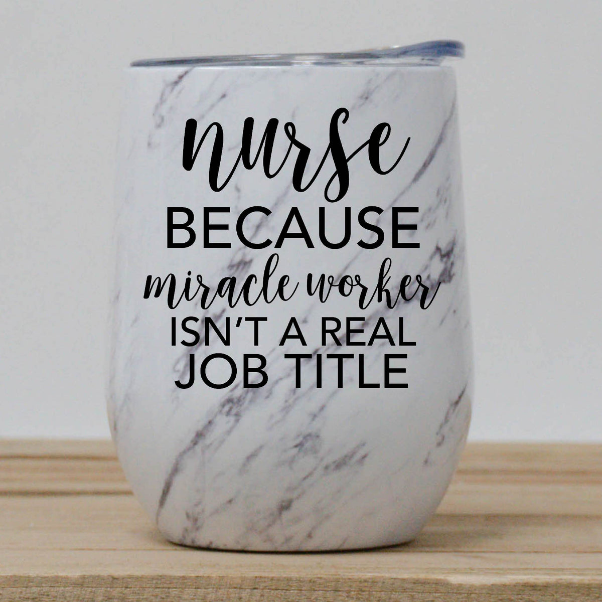 Nurse Miracle Worker Wine Tumbler