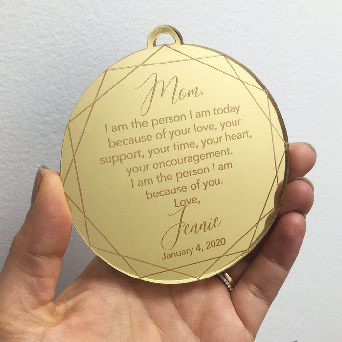 I Am the Person I Am Because of You Mom Engraved Ornament