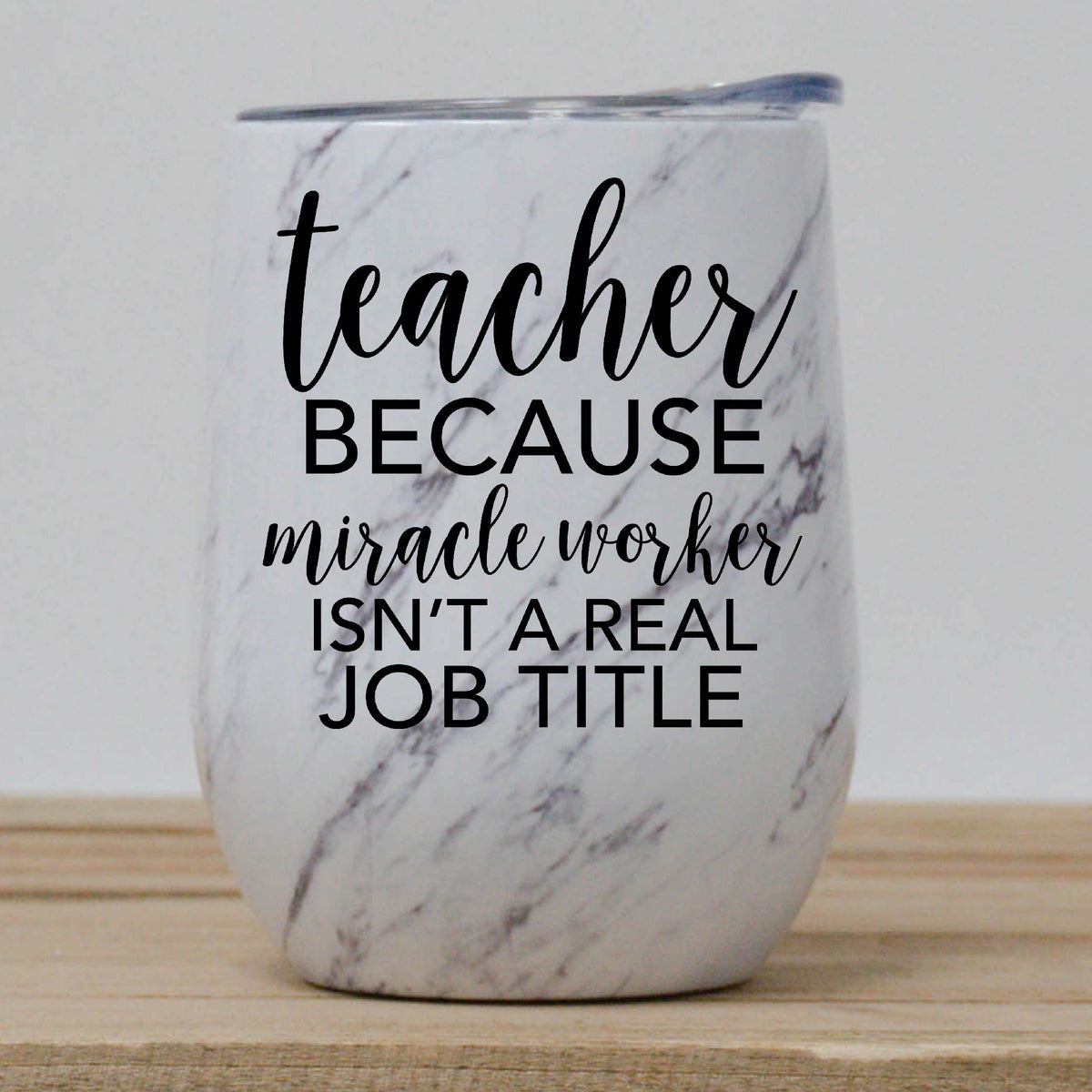 Teacher Miracle Worker Wine Tumbler