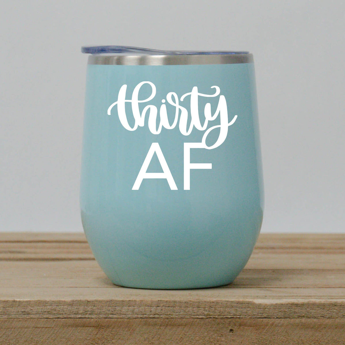 Thirty AF Wine Tumbler