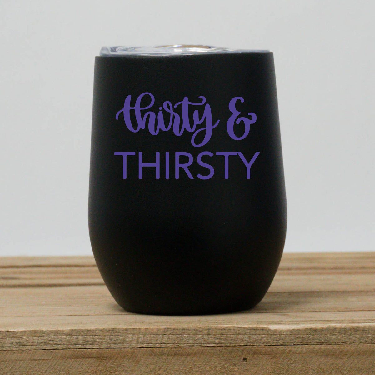 Thirty and Thirsty Wine Tumbler